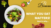 What You Eat Matters—Here's Why